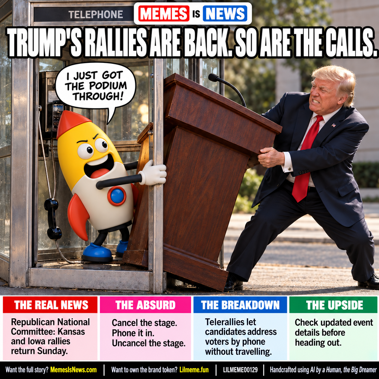 Memes Is News card LILMEME00129: TRUMP'S RALLIES ARE BACK. SO ARE THE CALLS. Lil'meme says: I JUST GOT THE PODIUM THROUGH!