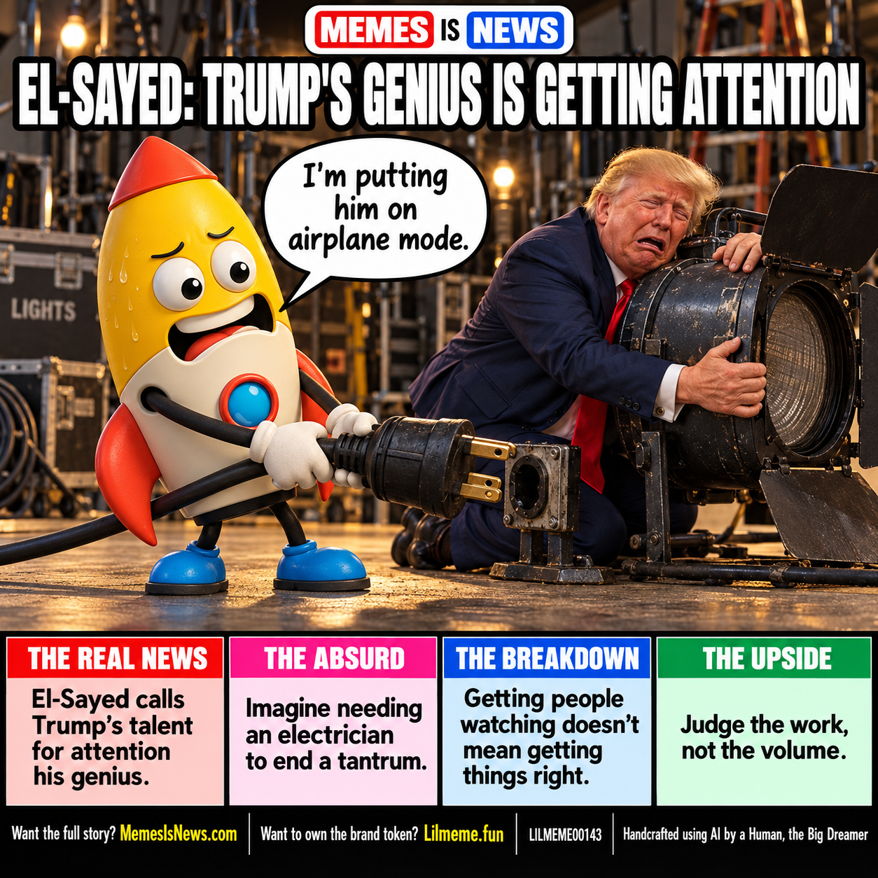 Memes Is News card LILMEME00143: EL-SAYED: TRUMP'S GENIUS IS GETTING ATTENTION Lil'meme says: I'm putting him on airplane mode.